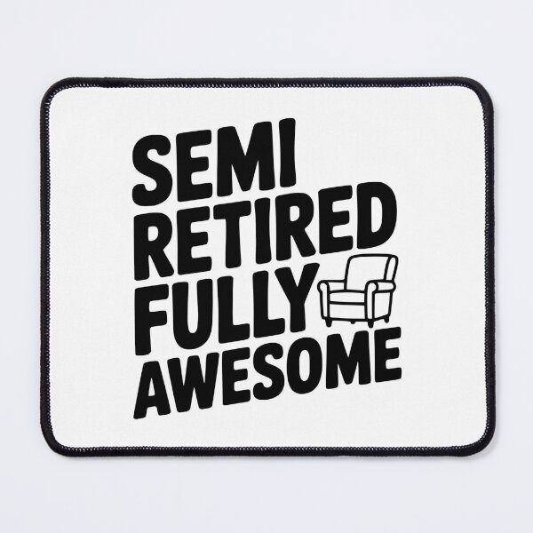 Item preview, Semi Retired Fully Awesome designed and sold by Frank Ring.