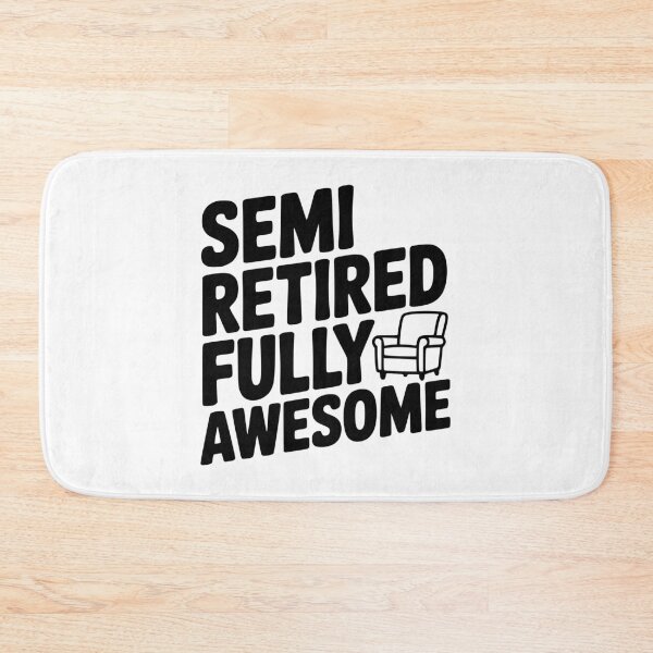 Item preview, Semi Retired Fully Awesome designed and sold by Frank Ring.