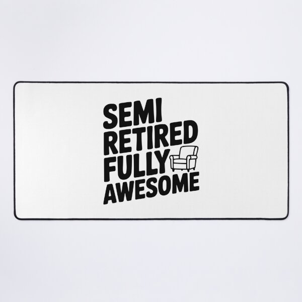 Item preview, Semi Retired Fully Awesome designed and sold by Frank Ring.