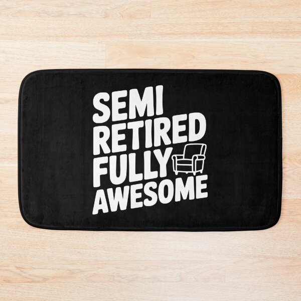 Item preview, Semi Retired Fully Awesome designed and sold by Frank Ring.