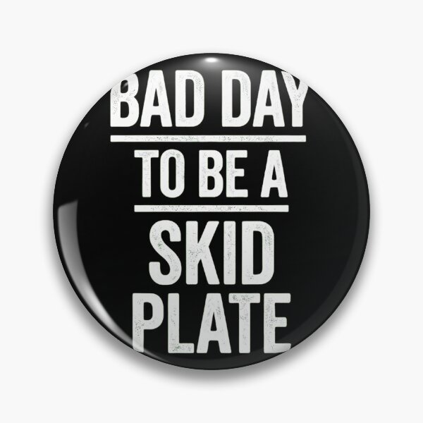 Item preview, Bad Day To Be A Skid Plate - Funny Off-Roading & 4x4 Humor designed and sold by haitrieuic96.