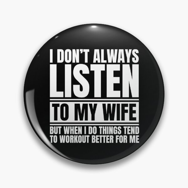 Item preview, I don’t always listen to my wife but when i do things tend to workout better for me designed and sold by Dondonmart.