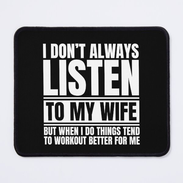 Item preview, I don’t always listen to my wife but when i do things tend to workout better for me designed and sold by Dondonmart.