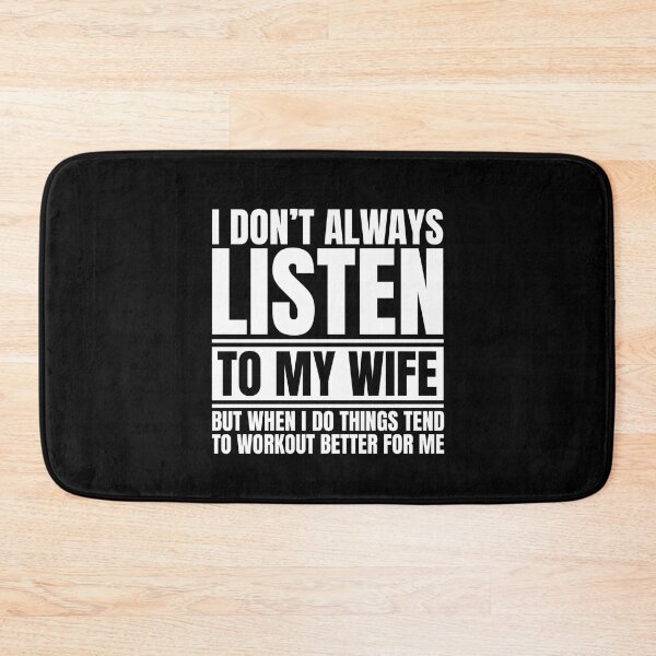 Item preview, I don’t always listen to my wife but when i do things tend to workout better for me designed and sold by Dondonmart.