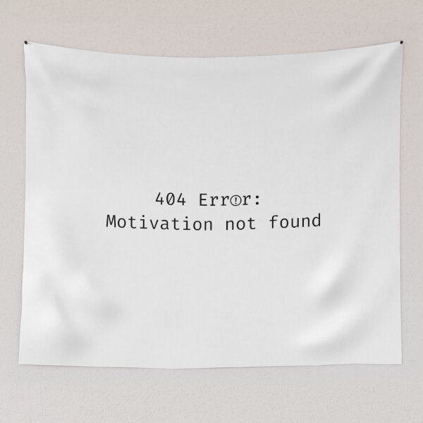Item preview, 404 Error Motivation Not Found Tech Humor designed and sold by Rehnair.