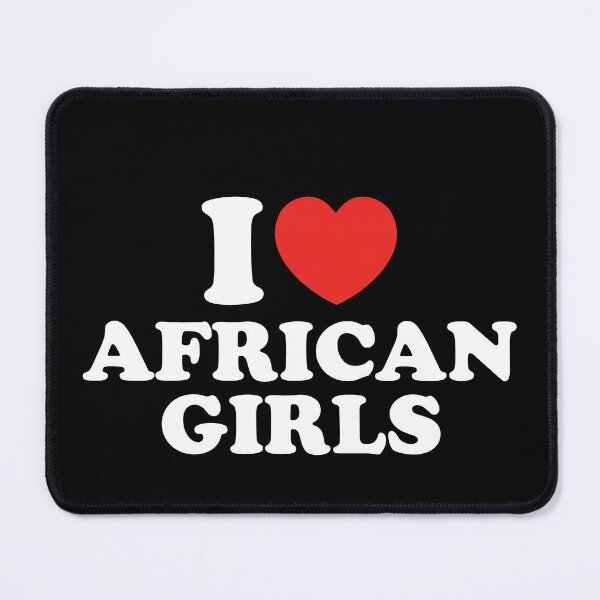 Item preview, I Love African Girls designed and sold by shitpostee.