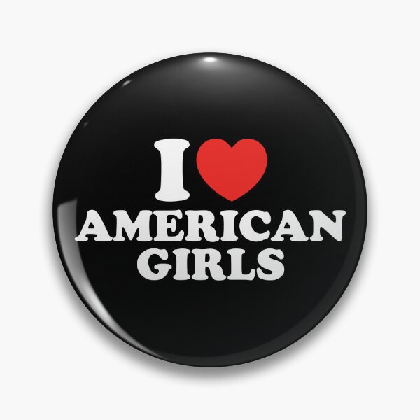 Item preview, I Love American Girls designed and sold by shitpostee.