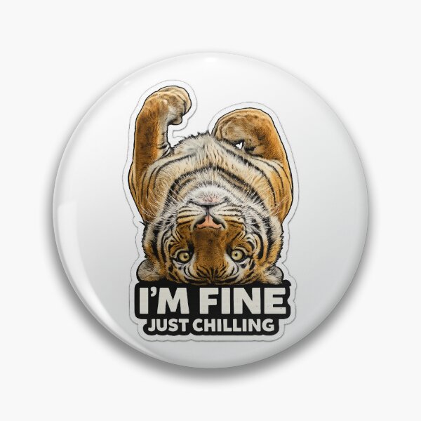 Item preview, Funny Tiger I’m Fine Just Chilling Sticker designed and sold by McZerrill.