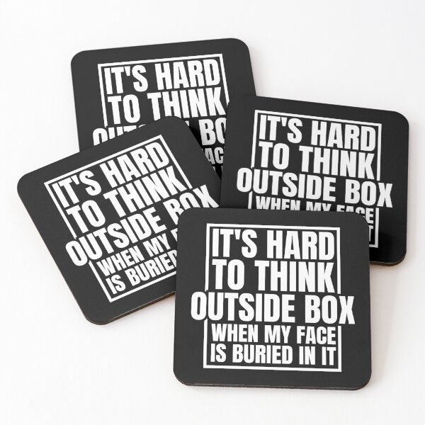 Item preview, It's Hard To Think Outside Box When My Face Is Buried In It Funny Problem Solver Creative Quote designed and sold by Dondonmart.