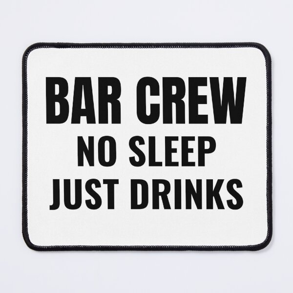 Item preview, Bar Crew No Sleep Just Drinks (Black) designed and sold by ShipCrewNation.