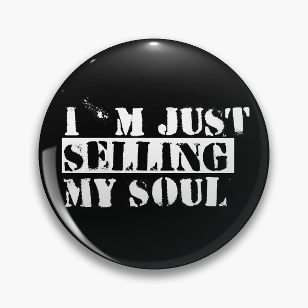 Item preview, i'm just selling my soul designed and sold by FunnyShop67.