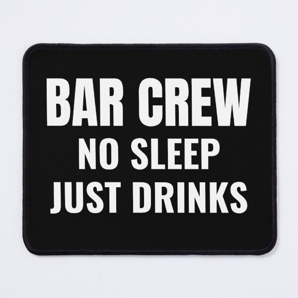 Item preview, Bar Crew No Sleep Just Drinks (White) designed and sold by ShipCrewNation.