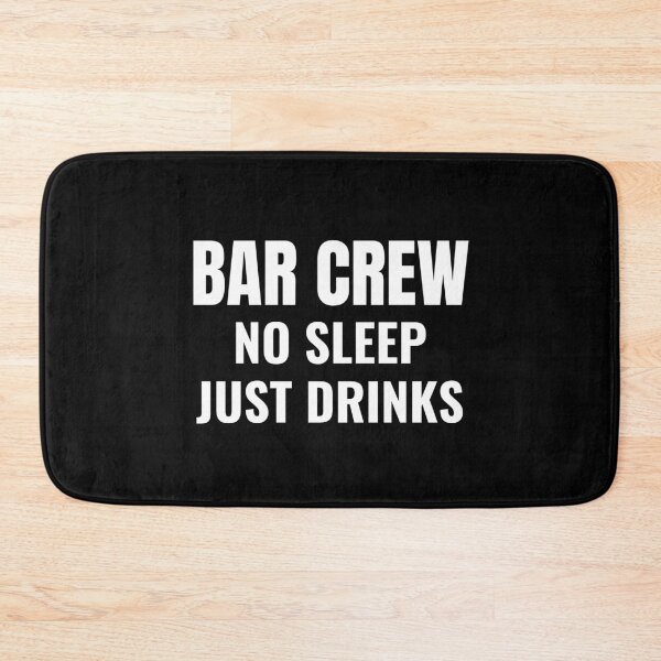 Item preview, Bar Crew No Sleep Just Drinks (White) designed and sold by ShipCrewNation.