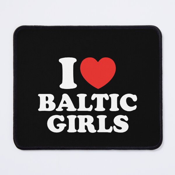 Item preview, I Love Baltic Girls designed and sold by shitpostee.