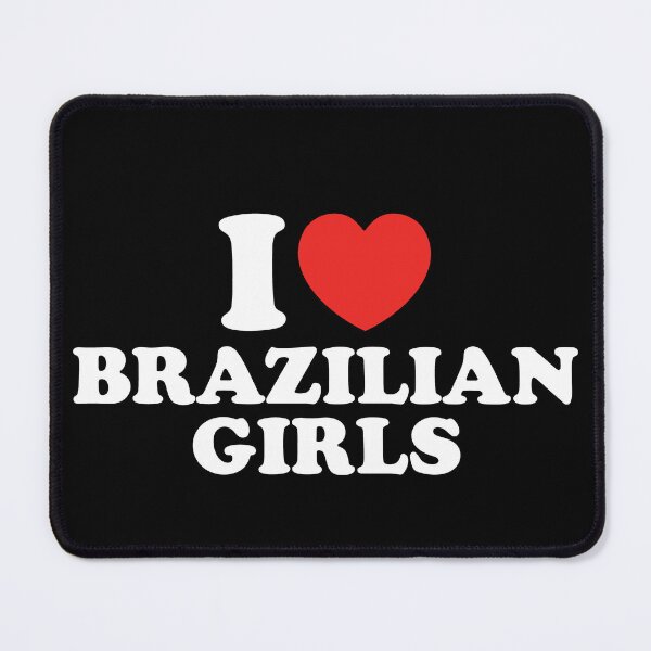 Item preview, I Love Brazilian Girls designed and sold by shitpostee.