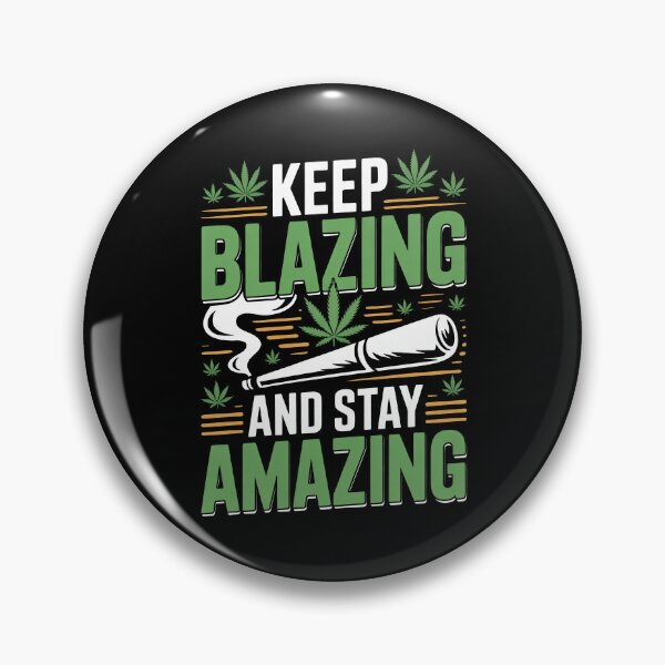 Item preview, Keep Blazing And Stay Amazing Weed Stoner Quote designed and sold by Say It With Ink.