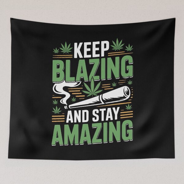 Item preview, Keep Blazing And Stay Amazing Weed Stoner Quote designed and sold by Say It With Ink.