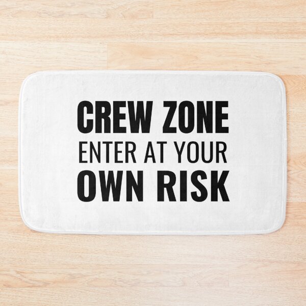 Item preview, Crew Zone Enter At Your Own Risk (Black) designed and sold by ShipCrewNation.