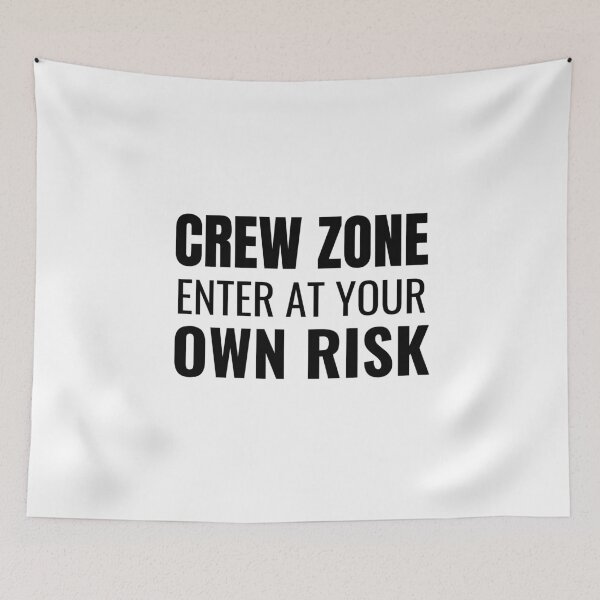 Item preview, Crew Zone Enter At Your Own Risk (Black) designed and sold by ShipCrewNation.