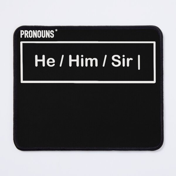 Item preview, Pronouns: He Him Sir designed and sold by MarkBarefoot.