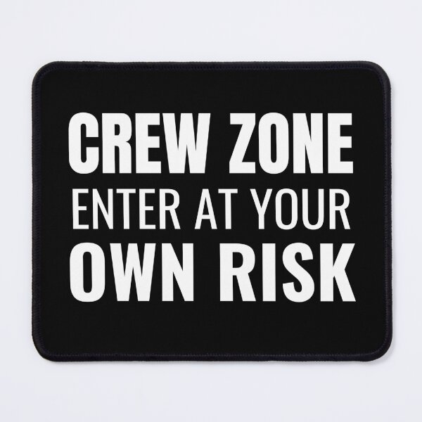 Item preview, Crew Zone Enter At Your Own Risk (White) designed and sold by ShipCrewNation.