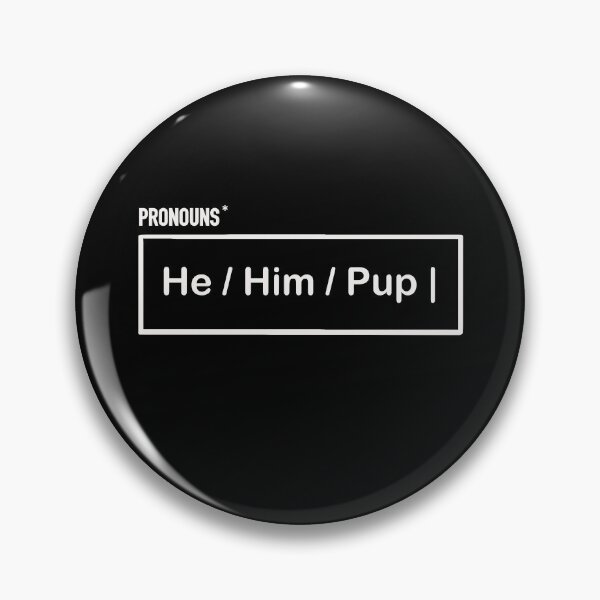Item preview, Pronouns: He Him Pup designed and sold by MarkBarefoot.