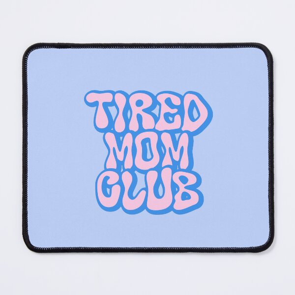Item preview, TIRED MOM CLUB No.2 designed and sold by thehappyintrovert .
