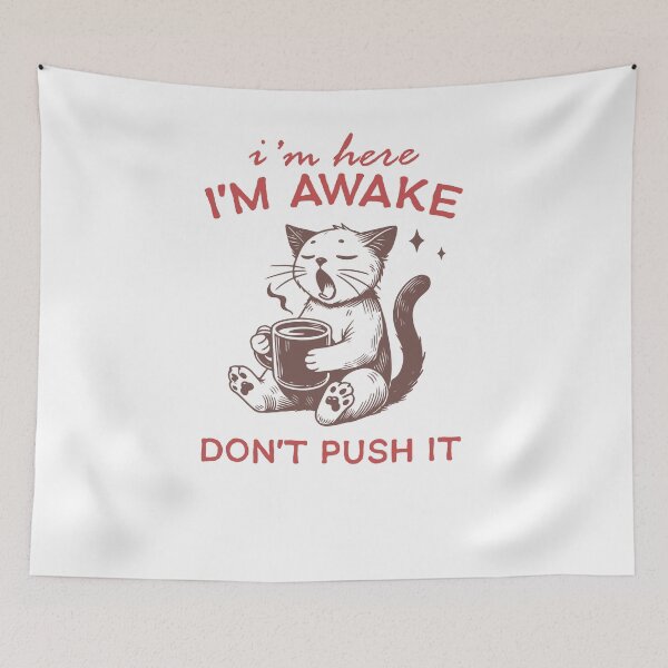 Item preview, I’m Here I’m Awake Don’t Push It Coffee Yawning Cat designed and sold by krystalRomanart.