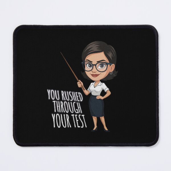 Item preview, You Rushed Through Your Test designed and sold by PietrzakDesign.