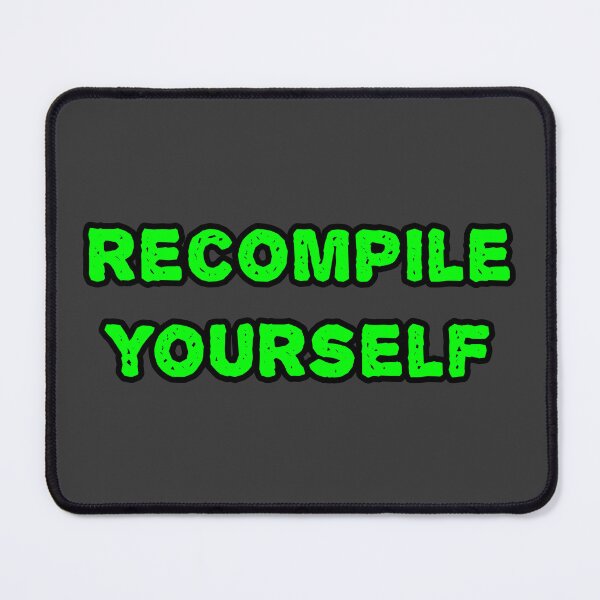 Item preview, Recompile Yourself Programming Humor – Coding Meme for Developers designed and sold by Nerd Romance Café.