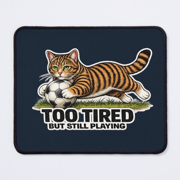 Item preview, Too Tired But Still Playing Soccer Cat Meme | Funny Football Cat Gift for Players & Fans designed and sold by Serene Whiskers.
