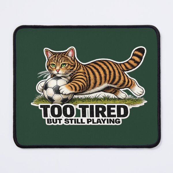 Item preview, Too Tired But Still Playing Soccer Cat Meme | Funny Football Cat Gift for Players & Fans designed and sold by Serene Whiskers.