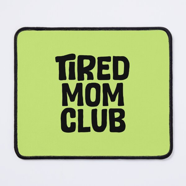 Item preview, TIRED MOM CLUB No.3 designed and sold by thehappyintrovert .