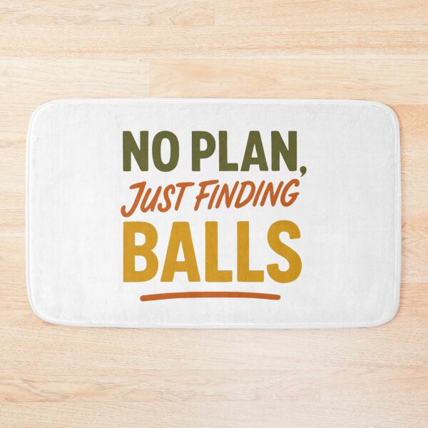 Item preview, No Plan Just Finding Balls Funny Meme Tee designed and sold by maxiprom.