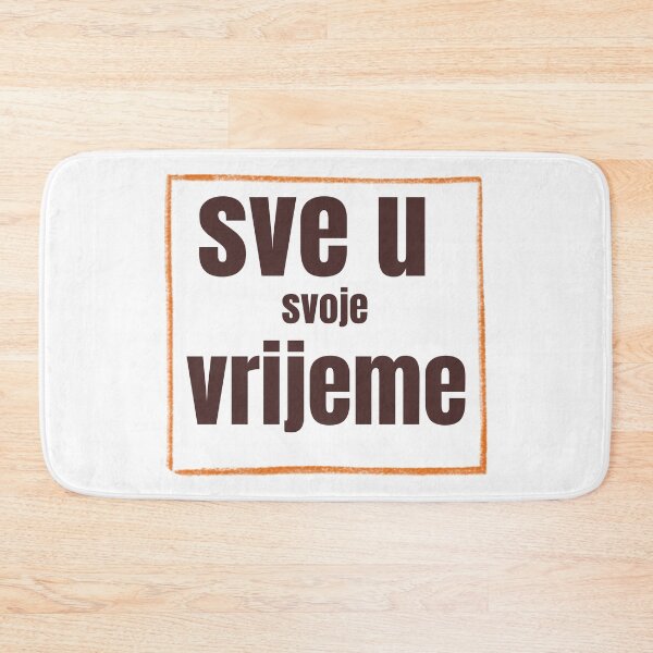Item preview, Sve U Svoje Vrijeme Timeless Wisdom Quote Main Tag: designed and sold by Ziva26.