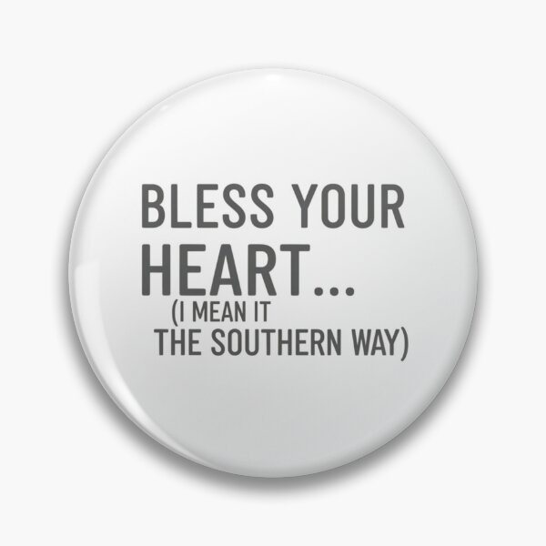 Item preview, Bless Your Heart (I Mean It the Southern Way) | Funny Southern Saying Humor T-Shirt designed and sold by nancysdaughter.