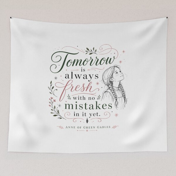 Item preview, Tomorrow Is Always Fresh With No Mistakes In It Yet Anne Quote designed and sold by Fenay Designs.