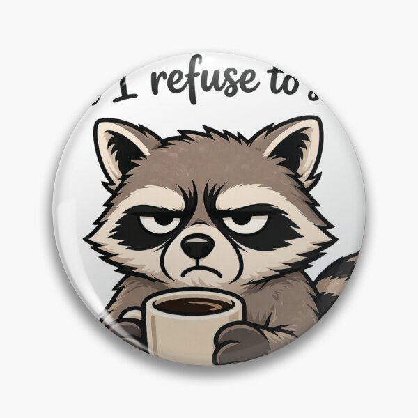Item preview, I will rise but I refuse to shine, Grumpy Racoon design color designed and sold by Inappropriate Ink.