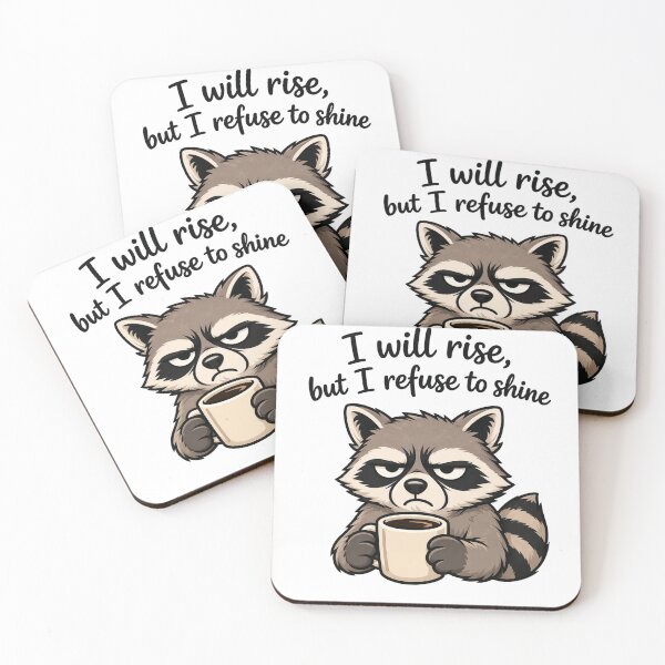 Item preview, I will rise but I refuse to shine, Grumpy Racoon design color designed and sold by Inappropriate Ink.
