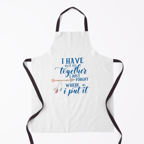 Item preview, I Have It All Together – Funny Forgetful Quote designed and sold by Cool-cat-art.