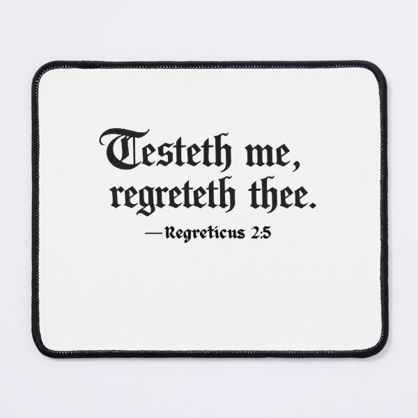 Item preview, Testeth me, regreteth thee : Fake Biblical verse designed and sold by Inappropriate Ink.