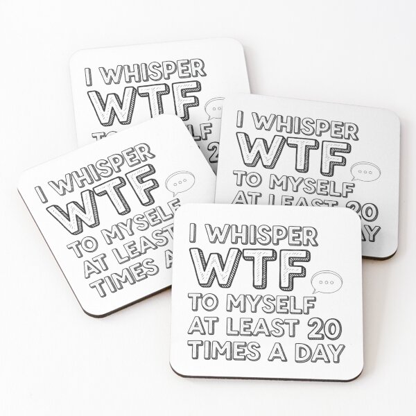 Item preview, I Say WTF to Myself at Least 20 Times a Day | Funny Relatable Sarcastic Quote T-Shirt designed and sold by nancysdaughter.