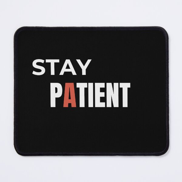 Item preview, Stay Patient T-Shirt | Trust The Process Motivation Design designed and sold by Pure Focus.