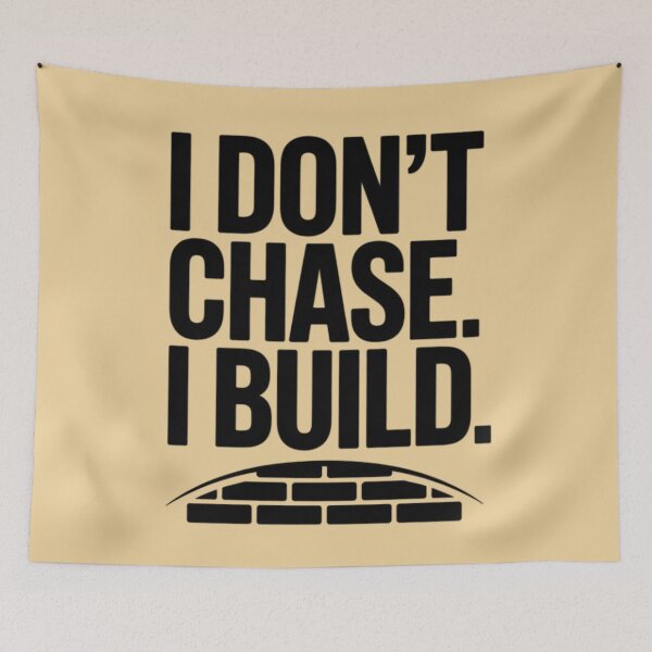 Item preview, I DON’T CHASE. I BUILD. designed and sold by 123ks.