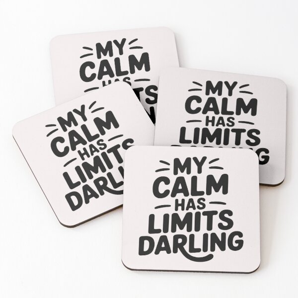 Item preview, My calm has limits darling designed and sold by 123ks.