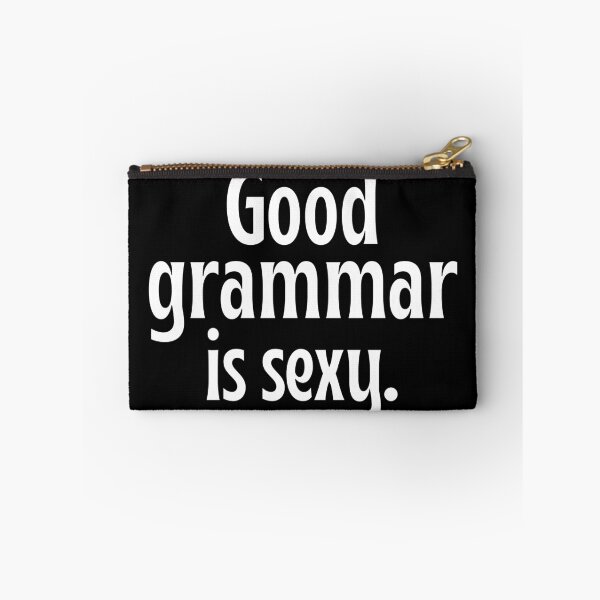 Item preview, Good Grammar is Sexy Funny designed and sold by ZACK ART.