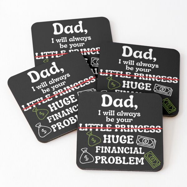 Item preview, Dad, I Will Always Be Your Huge Financial Problem designed and sold by CamilasPrints.
