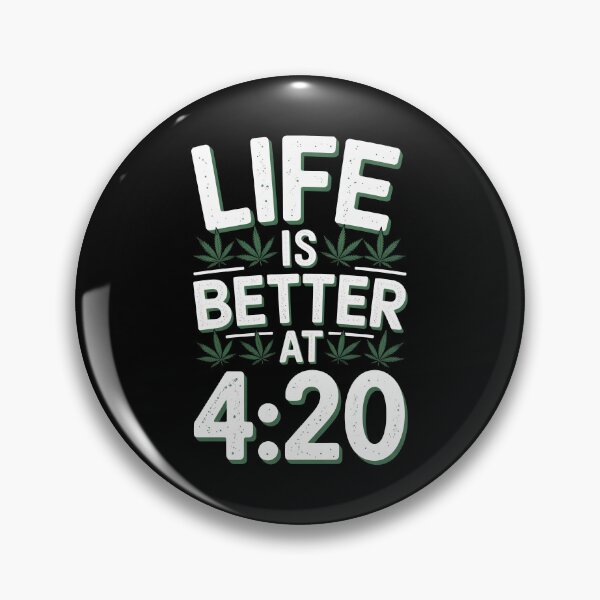 Item preview, Life Is Better At 4:20 Funny Weed Quote designed and sold by Say It With Ink.