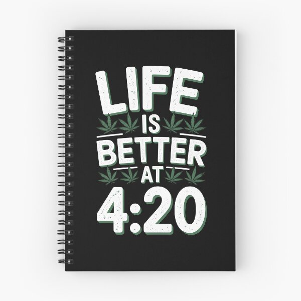 Item preview, Life Is Better At 4:20 Funny Weed Quote designed and sold by Say It With Ink.