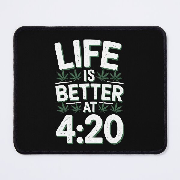 Item preview, Life Is Better At 4:20 Funny Weed Quote designed and sold by Say It With Ink.